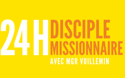 24h pour devenir Disciple Missionnaire