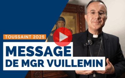 Vivre et aimer en vue de l’éternité – Message de Mgr Vuillemin pour la Toussaint 2025